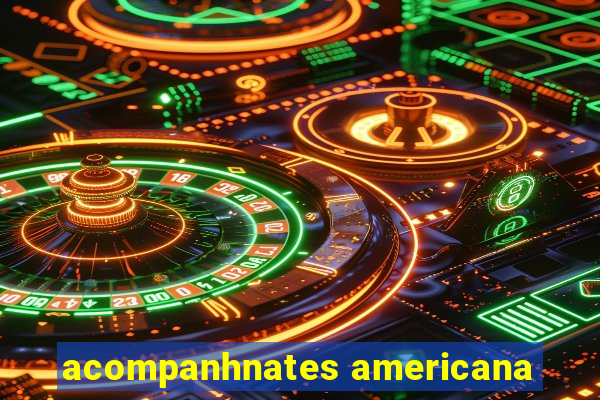 acompanhnates americana